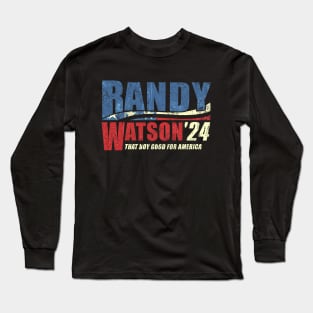 Randy Watson 2024 - That Boy Good For America Long Sleeve T-Shirt